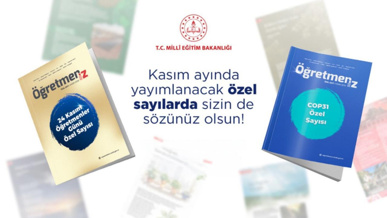 MEB'in 'ÖğretmenİZ' Dergisi Kasım Ayında İki Özel Sayıyla Yayınlanacak
